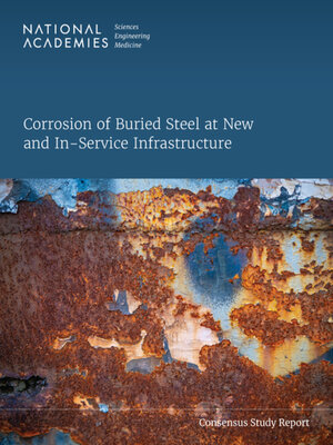 cover image of Corrosion of Buried Steel at New and In-Service Infrastructure